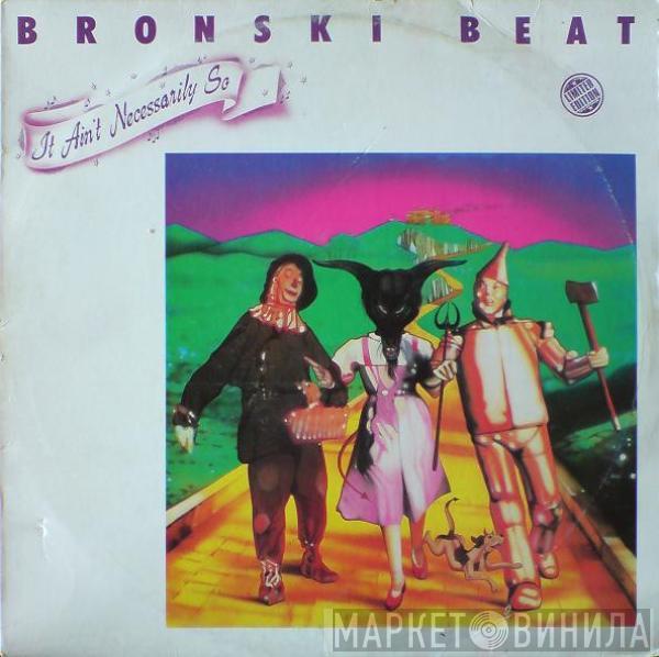  Bronski Beat  - It Ain't Necessarily So