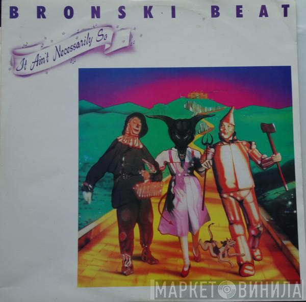  Bronski Beat  - It Ain't Necessarily So