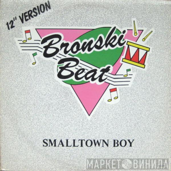  Bronski Beat  - Smalltown Boy