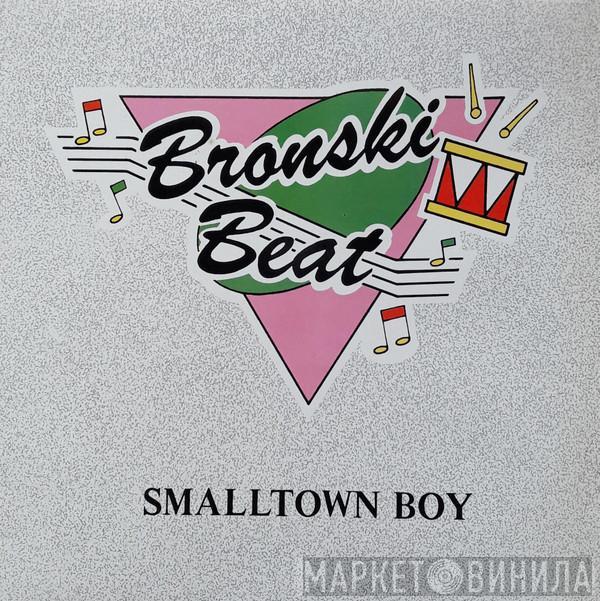  Bronski Beat  - Smalltown Boy