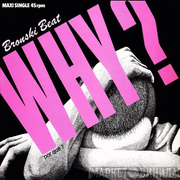  Bronski Beat  - Why? = Por Qué?