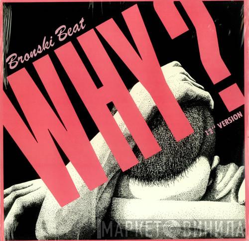  Bronski Beat  - Why? (12" Version)