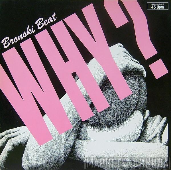  Bronski Beat  - Why?