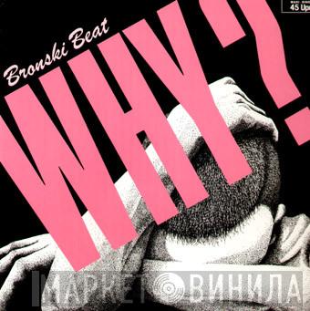  Bronski Beat  - Why?