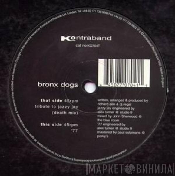  Bronx Dogs  - Tribute To Jazzy Jay  / '77