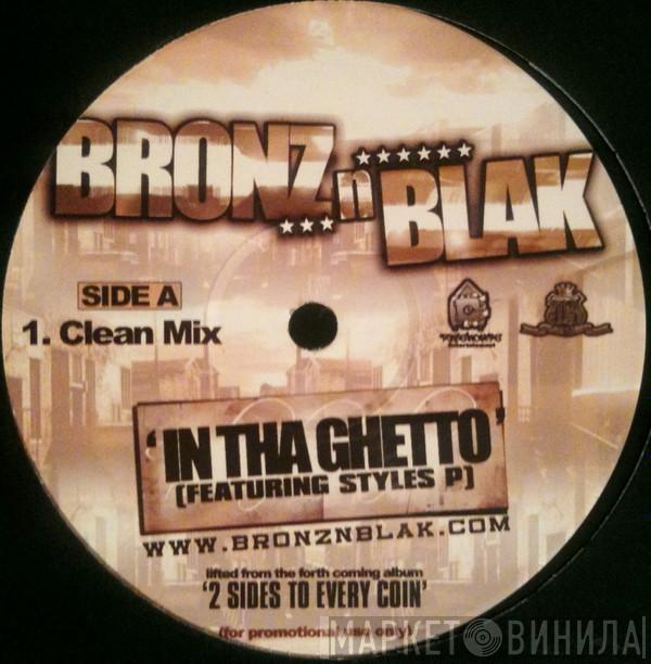 Bronz N' Blak - In Tha Ghetto