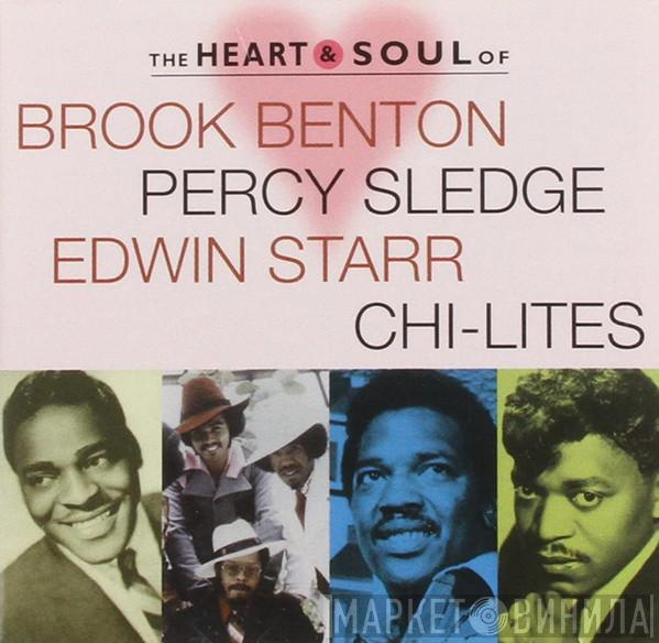 Brook Benton, Percy Sledge, Edwin Starr, The Chi-Lites - The Heart & Soul Of...