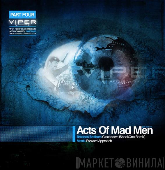 Brookes Brothers, Metrik  - Acts Of Mad Men Pt. 4