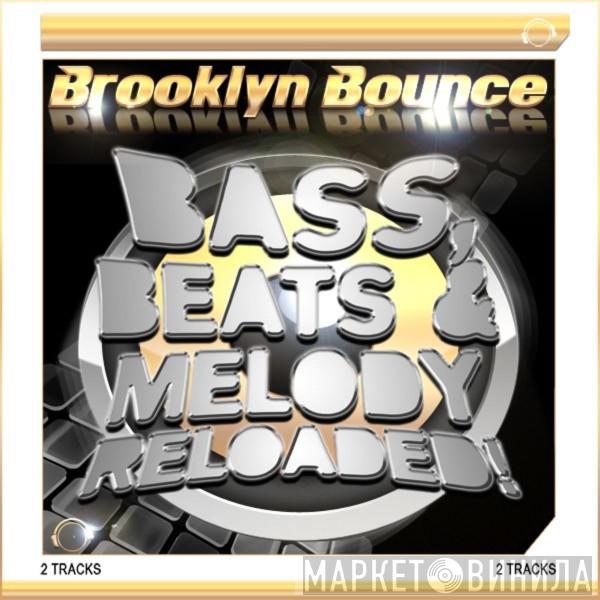  Brooklyn Bounce  - Bass, Beats & Melody Reloaded! (2 Tracks)