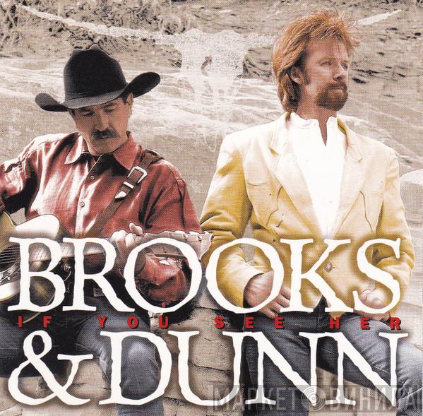  Brooks & Dunn  - If You See Her