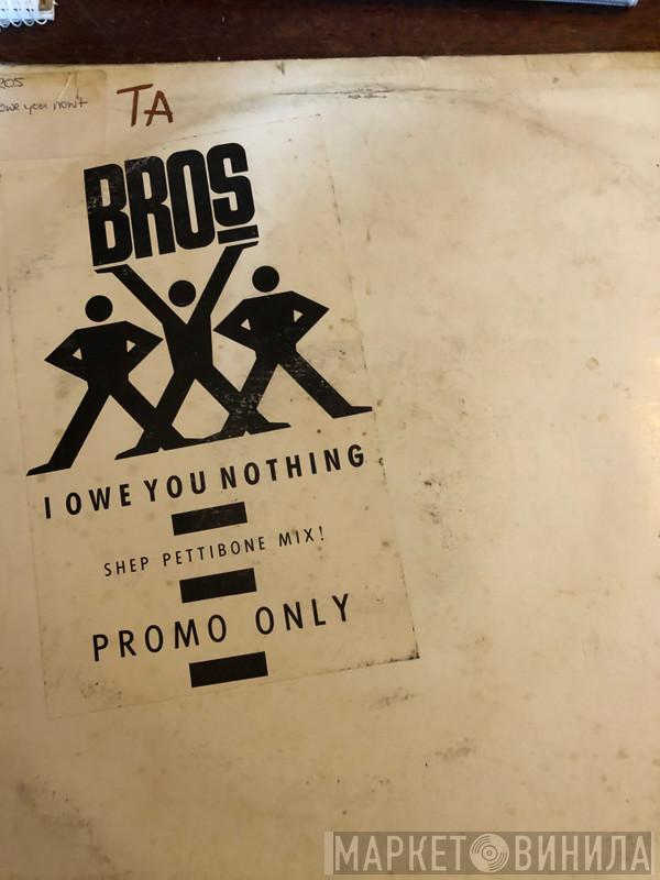 Bros - I Owe You Nothing