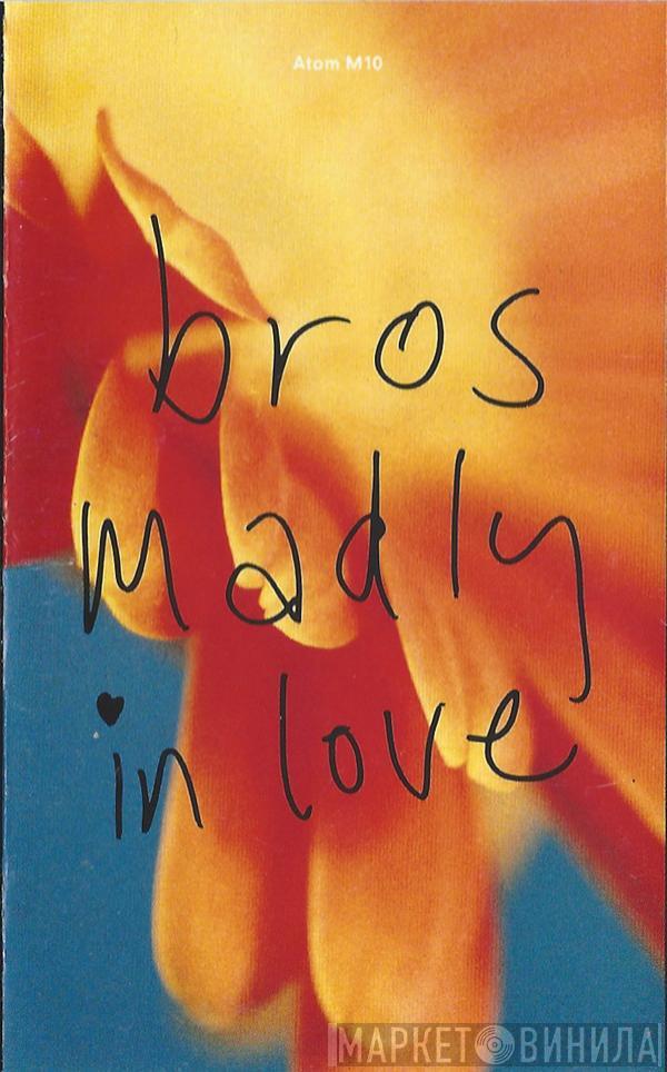  Bros  - Madly In Love