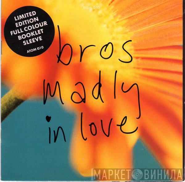 Bros - Madly In Love