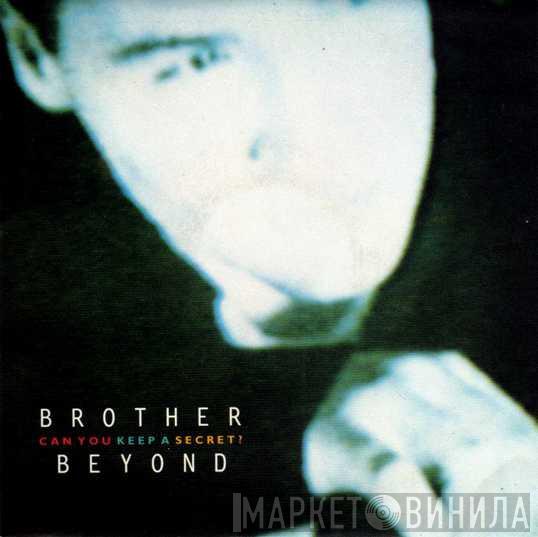  Brother Beyond  - Can You Keep A Secret? / Can You Keep A Secret? (instr)