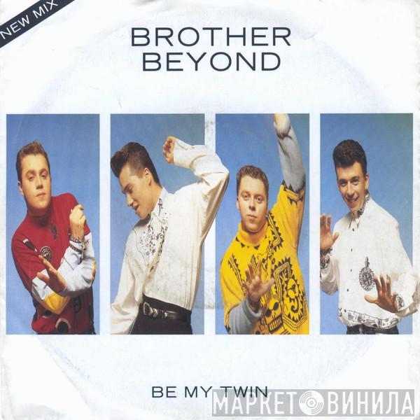  Brother Beyond  - Be My Twin