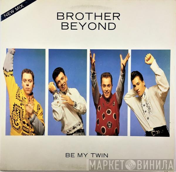  Brother Beyond  - Be My Twin