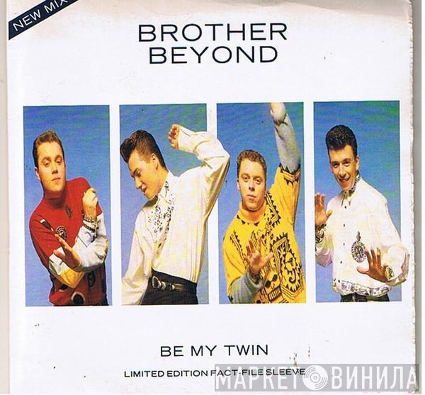 Brother Beyond - Be My Twin
