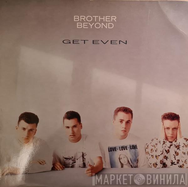  Brother Beyond  - Get Even