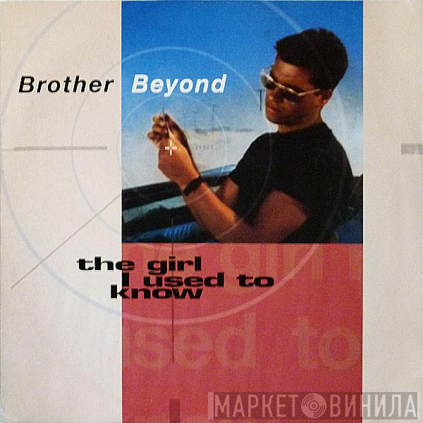 Brother Beyond - The Girl I Used To Know