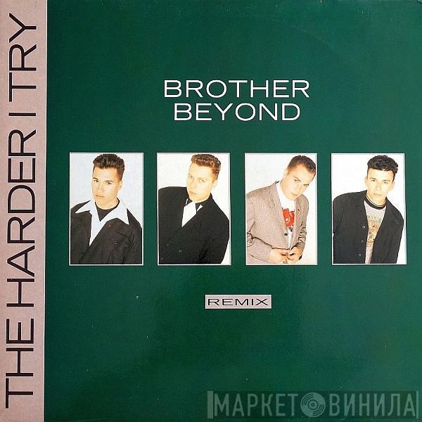  Brother Beyond  - The Harder I Try (Remix)