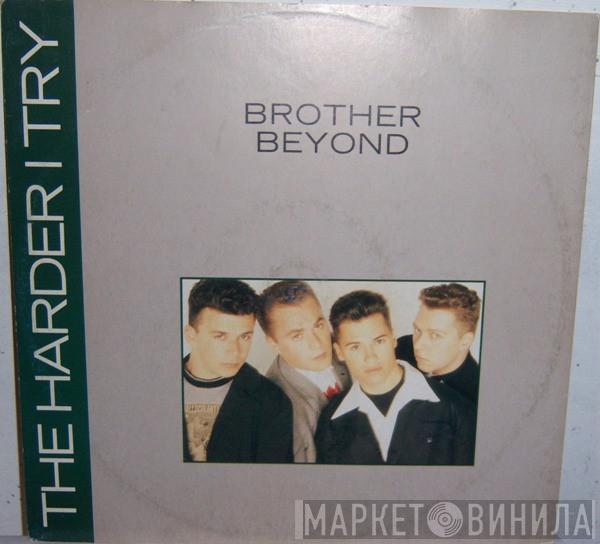  Brother Beyond  - The Harder I Try
