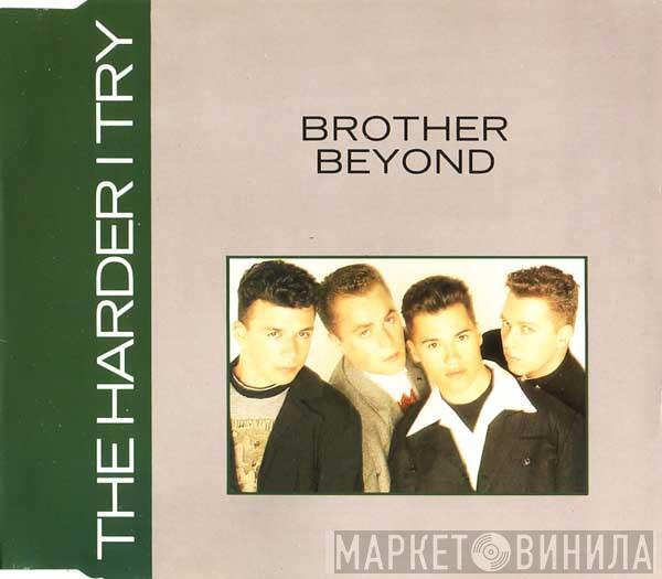  Brother Beyond  - The Harder I Try