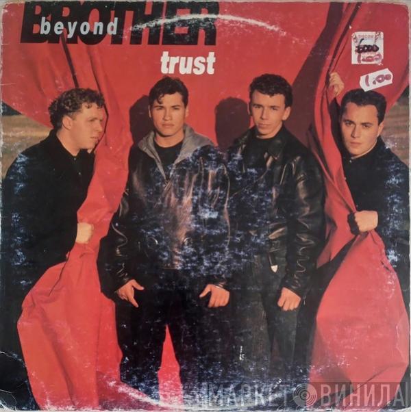  Brother Beyond  - Trust