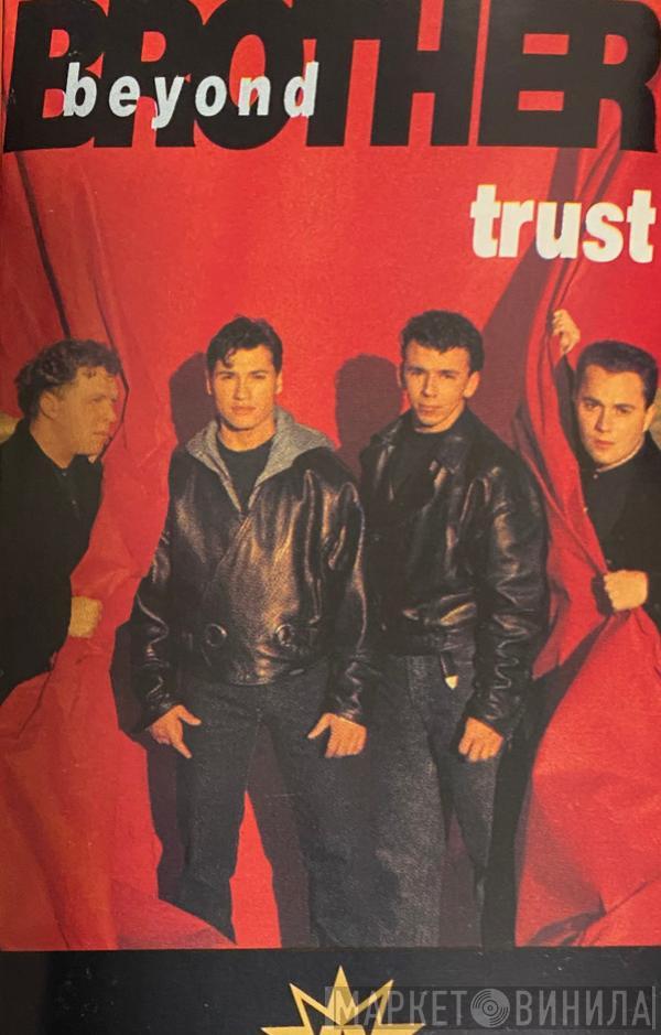  Brother Beyond  - Trust