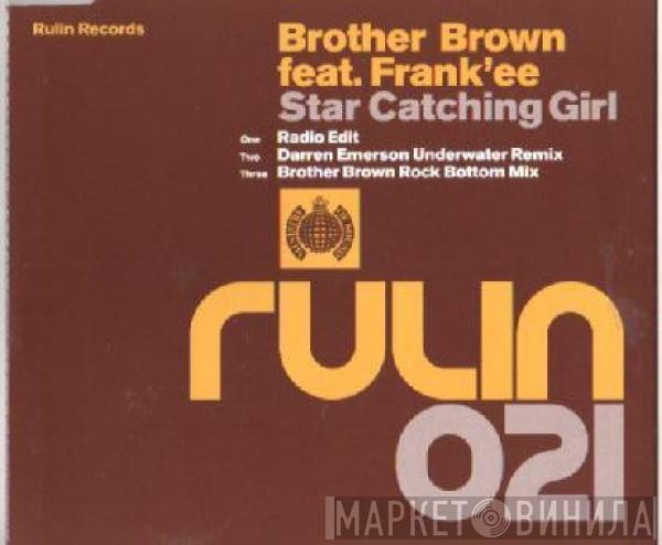 Brother Brown, Frank'ee - Star Catching Girl