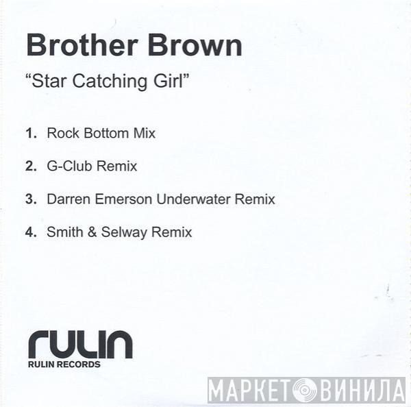  Brother Brown  - Star Catching Girl