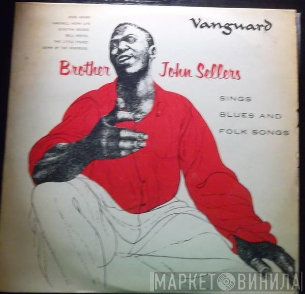 Brother John Sellers - Brother John Sellers Sings Blues And Folk Songs