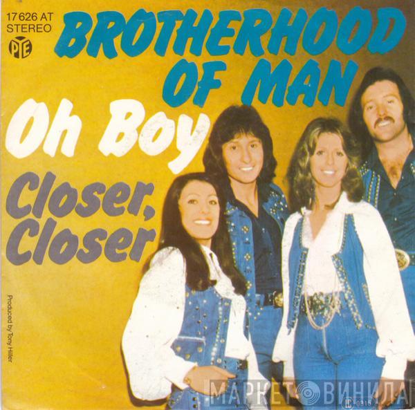  Brotherhood Of Man  - Oh Boy / Closer, Closer