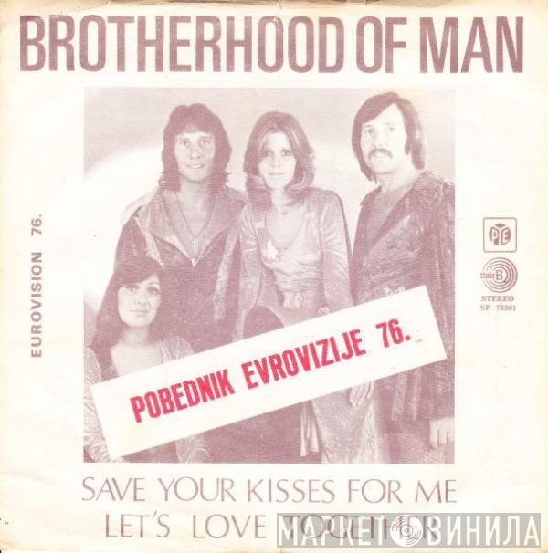  Brotherhood Of Man  - Save Your Kisses For Me / Let's Love Together