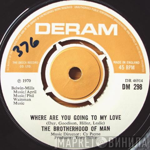 Brotherhood Of Man - Where Are You Going To My Love / Living In The Land Of Love
