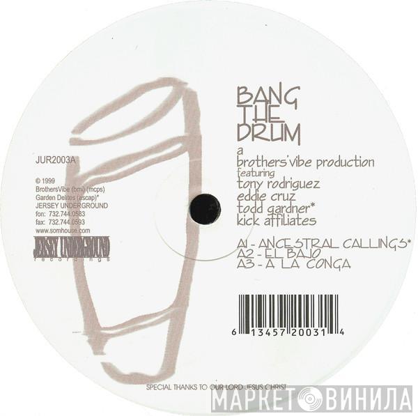  Brothers' Vibe  - Bang The Drum