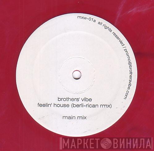  Brothers' Vibe  - Feelin' House (Berli-Rican Rmx)