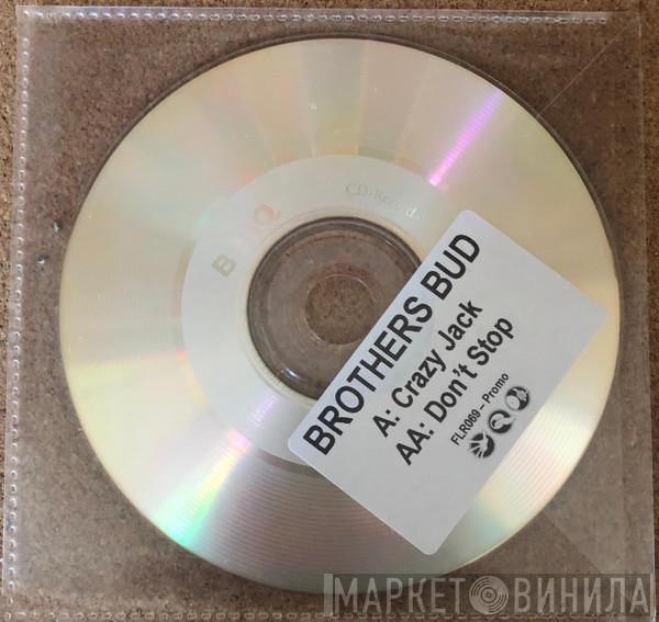  Brothers Bud  - Crazy Jack / Don't Stop