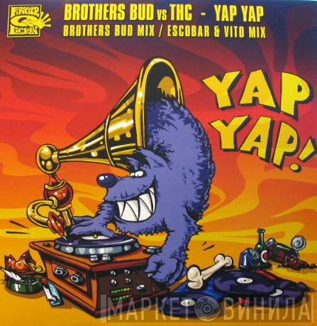 Brothers Bud, THC  - Yap Yap