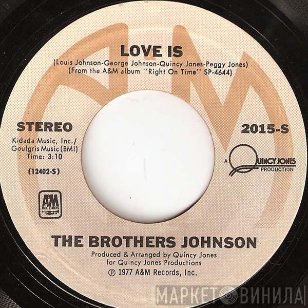  Brothers Johnson  - Love Is / Right On Time