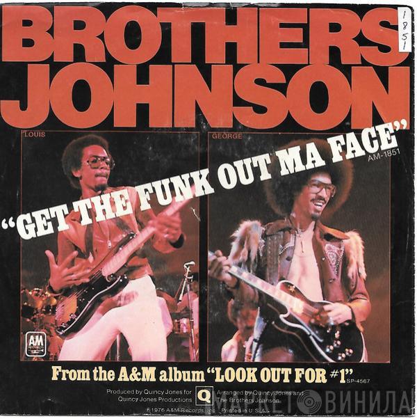  Brothers Johnson  - Get The Funk Out Ma Face