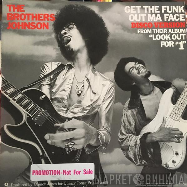  Brothers Johnson  - Get The Funk Out Ma Face