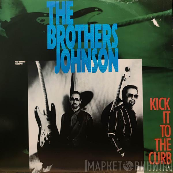  Brothers Johnson  - Kick It To The Curb
