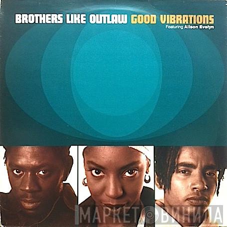 Brothers Like Outlaw - Good Vibrations
