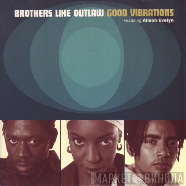 Brothers Like Outlaw - Good Vibrations