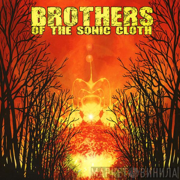 Brothers Of The Sonic Cloth - Brothers Of The Sonic Cloth