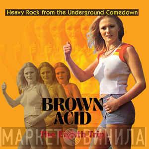  - Brown Acid: The Eighth Trip (Heavy Rock From The Underground Comedown)