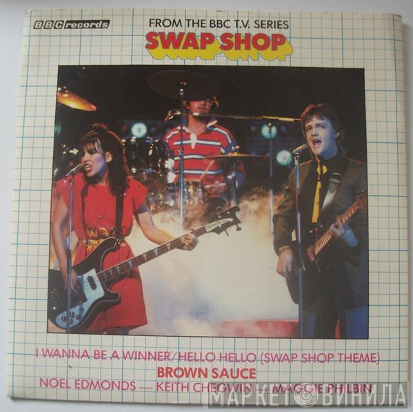 Brown Sauce - I Wanna Be A Winner / Hello Hello (Swap Shop Theme)