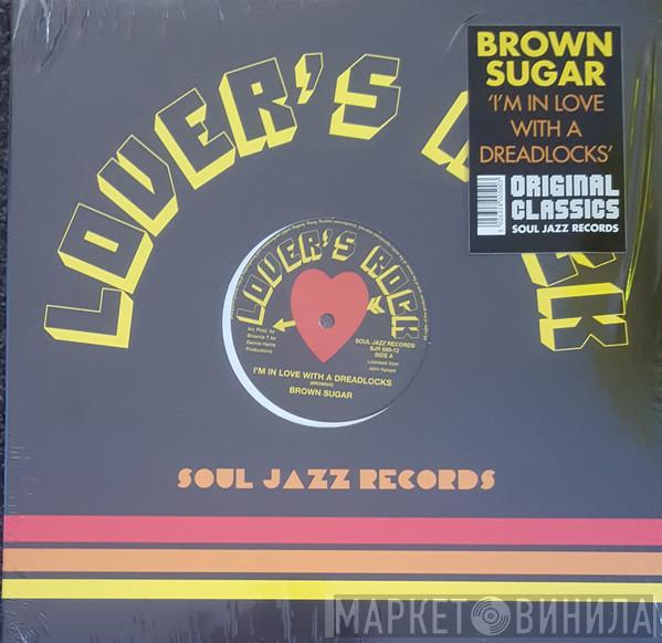 Brown Sugar  - I'm In Love With A Dreadlocks