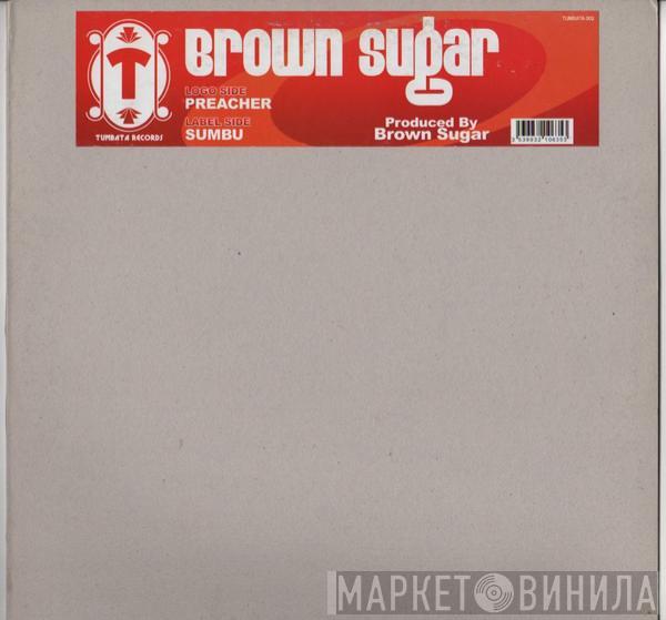 Brown Sugar - Preacher / Sumbu