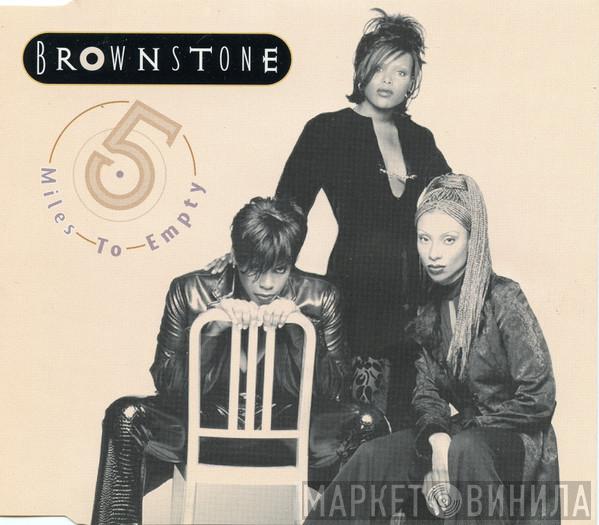 Brownstone - 5 Miles To Empty